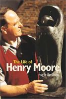 The life of Henry Moore /