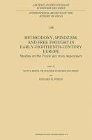 Heterodoxy, Spinozism, and Free Thought in Early-Eighteenth-Century Europe : Studies on the Traité des Trois Imposteurs.