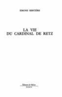 La vie du cardinal de Retz /