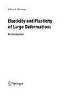 Elasticity and Plasticity of Large Deformations An Introduction /