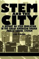 STEM and the city a report on STEM education in the great American urban public school system /