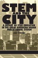 STEM and the city : a report on STEM education in the great American urban public school system /