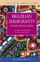 Brazilian immigrants in the United States cultural imperialism and social class /