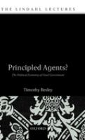 Principled agents? : the political economy of good government /