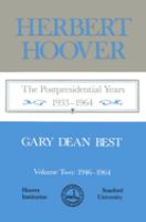 Herbert Hoover, the postpresidential years, 1933-1964 /