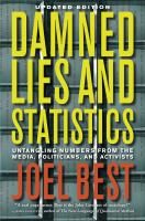 Damned lies and statistics : untangling numbers from the media, politicians and activists.