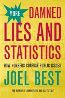 More damned lies and statistics : how numbers confuse public issues /