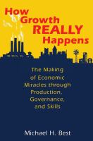 How growth really happens : the making of economic miracles through production, governance, and skills /