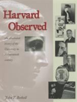 Harvard observed : an illustrated history of the university in the twentieth century /