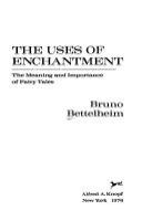 The uses of enchantment : the meaning and importance of fairy tales /