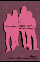 Geographies of Girlhood : Identities In-Between.