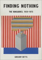 Finding Nothing : The VanGardes, 1959-1975 /