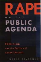 Rape on the public agenda : feminism and the politics of sexual assault /