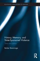History, Memory, and State-Sponsored Violence : Time and Justice.