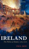 Ireland : the politics of enmity, 1789-2006 /