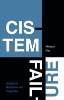 Cistem failure essays on blackness and cisgender /