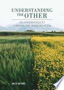 Understanding the Other : An Introduction to Christian and Jewish Relations.