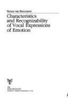 Characteristics and recognizability of vocal expressions of emotion /