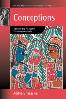 Conceptions infertility and procreative technologies in India /