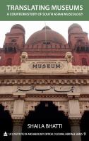 Translating museums a counterhistory of South Asian museology /