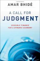 A Call for Judgment : Sensible Finance for a Dynamic Economy.