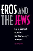 Eros and the Jews : from biblical Israel to contemporary America /