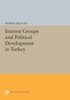 Interest Groups and Political Development in Turkey.