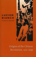 Origins of the Chinese revolution, 1915-1949. /