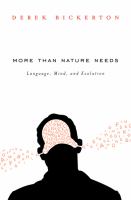 More Than Nature Needs : Language, Mind, and Evolution.