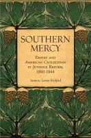Southern mercy empire and American civilization in juvenile reform, 1890-1944 /