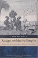 Savages within the empire representations of American Indians in eighteenth-century Britain /