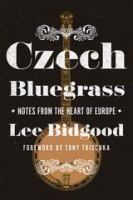 Czech bluegrass notes from the heart of Europe /