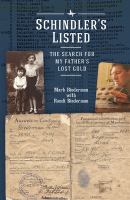 Schindler's listed : the search for my father and his lost gold /