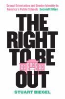 The right to be out : sexual orientation and gender identity in America's public schools /