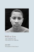 Will to live : AIDS therapies and the politics of survival /