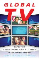 Global TV exporting television and culture in the world market /