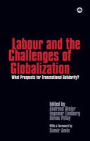 Labour and the Challenges of Globalization : What Prospects for Transnational Solidarity?.