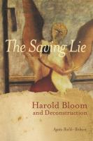 The saving lie : Harold Bloom and deconstruction /