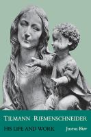 Tilmann Riemenschneider : his life and work /