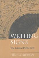 Writing signs : the Fatimid public text /