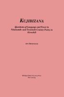 Kujibizana questions of language and power in nineteenth- and twentieth-century poetry in Kiswahili /