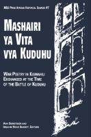 Mashairi Ya Vita Vya Kuduhu : War Poetry in Kiswahili Exchanged at the Time of the Battle of Kuduhu.