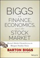 Biggs on finance, economics, and the stock market Barton's market chronicles from the Morgan Stanley years /