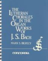 The Lutheran chorales in the organ works of J.S. Bach /