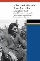 Ojibwe stories from the Upper Berens River A. Irving Hallowell and Adam Bigmouth in conversation /