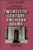 A critical introduction to twentieth-century American drama /