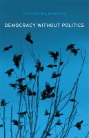 Democracy without politics /