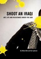 Shoot an Iraqi : art, life and resistance under the gun /