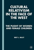 Cultural relativism in the face of the West : the plight of women and female children /