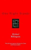 One night stands : a critic's view of modern British theatre /